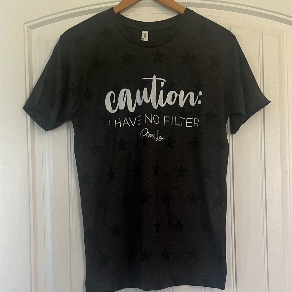 Caution I Have No Filter T Shirt Small